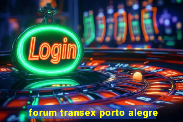 forum transex porto alegre